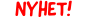 NYHET!